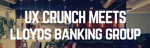 Buy Tickets For Ux Crunch Meets Lloyds Banking Group At Lloyds