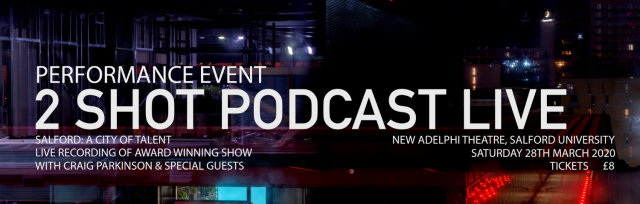 2 SHOT PODCAST – SALFORD