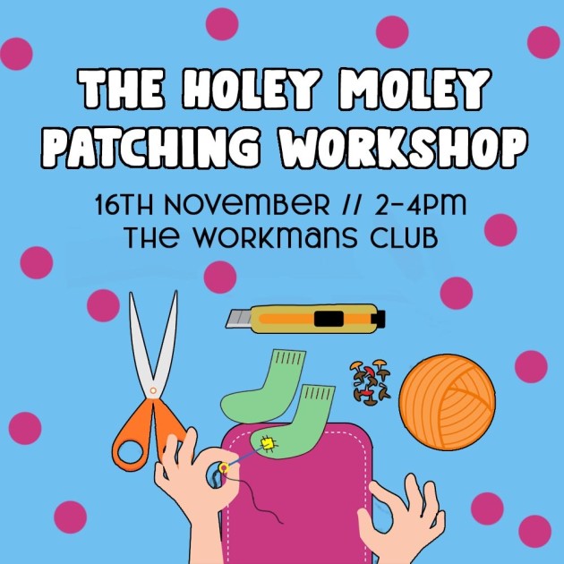 Buy Tickets For The Holey Moley Patching Workshop At The Workman S Club Sat 16 Nov 2019 2 00 Pm 4 00 Pm